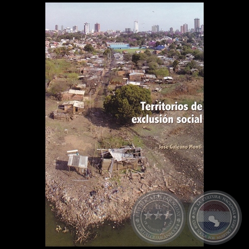 TERRITORIOS DE EXCLUSIÓN SOCIAL - Compilador: JOSÉ GALEANO MONTI - Año 2016